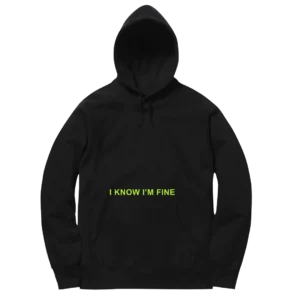 I KNOW I’M FINE HOODIE-Russe Merch Hoodies